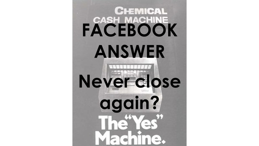 Never close again?